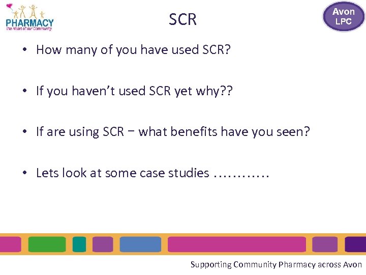 SCR • How many of you have used SCR? • If you haven’t used