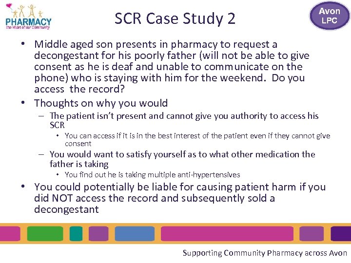 SCR Case Study 2 • Middle aged son presents in pharmacy to request a