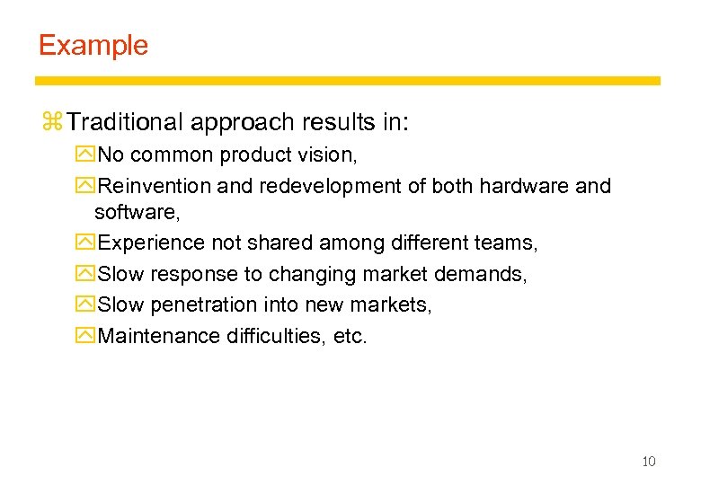 Example z Traditional approach results in: y. No common product vision, y. Reinvention and