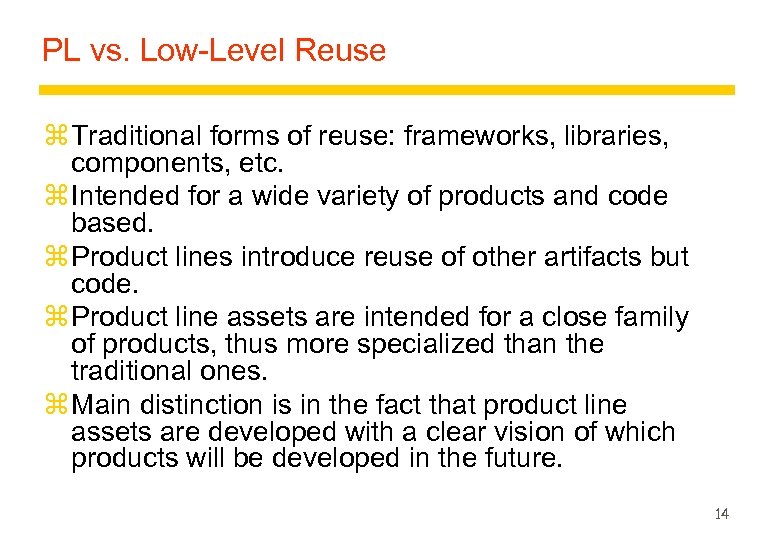 PL vs. Low-Level Reuse z Traditional forms of reuse: frameworks, libraries, components, etc. z