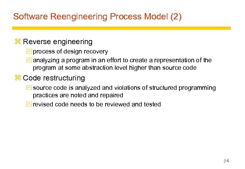 Software Reengineering Process Model (2) z Reverse engineering y process of design recovery y