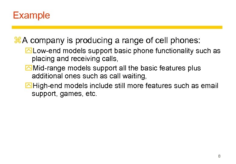 Example z A company is producing a range of cell phones: y. Low-end models