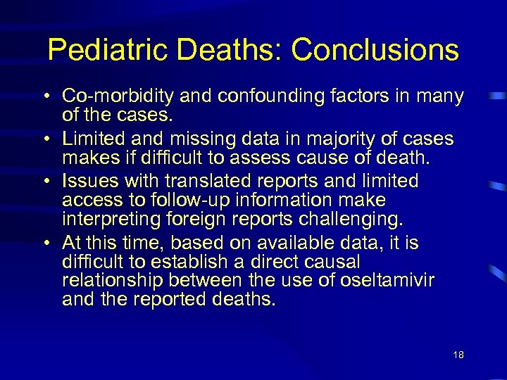 Pediatric Deaths: Conclusions • Co-morbidity and confounding factors in many of the cases. •