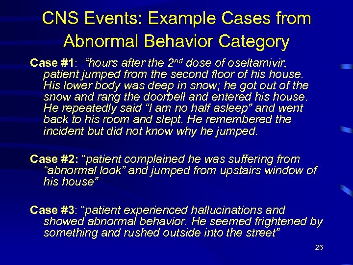 CNS Events: Example Cases from Abnormal Behavior Category Case #1: “hours after the 2