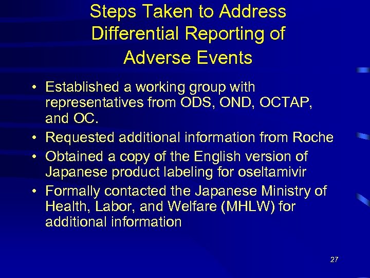 Steps Taken to Address Differential Reporting of Adverse Events • Established a working group