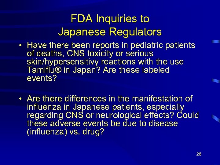 FDA Inquiries to Japanese Regulators • Have there been reports in pediatric patients of