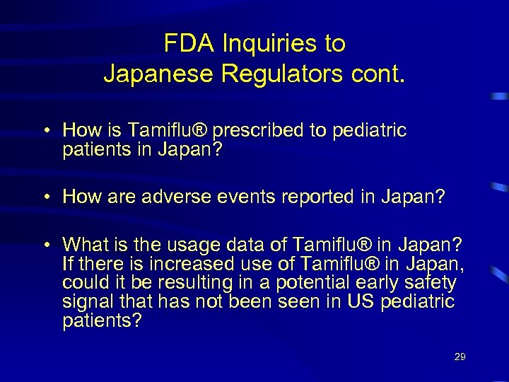 FDA Inquiries to Japanese Regulators cont. • How is Tamiflu® prescribed to pediatric patients