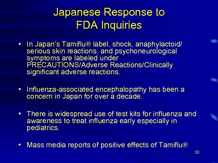 Japanese Response to FDA Inquiries • In Japan’s Tamiflu® label, shock, anaphylactoid/ serious skin