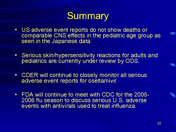 Summary • US adverse event reports do not show deaths or comparable CNS effects