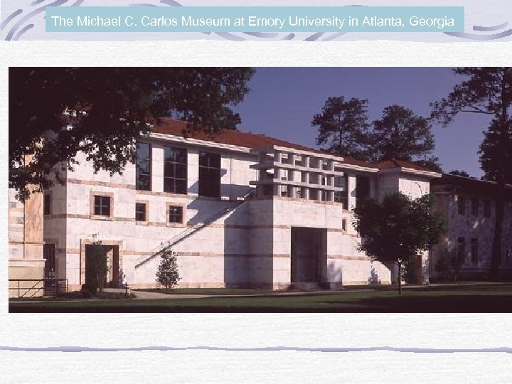The Michael C. Carlos Museum at Emory University in Atlanta, Georgia 