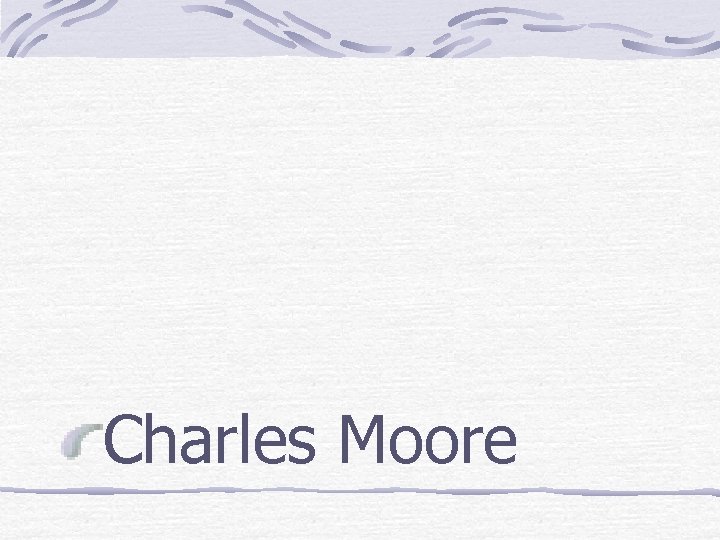 Charles Moore 