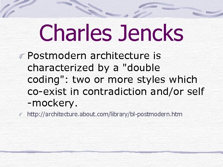 Charles Jencks Postmodern architecture is characterized by a 