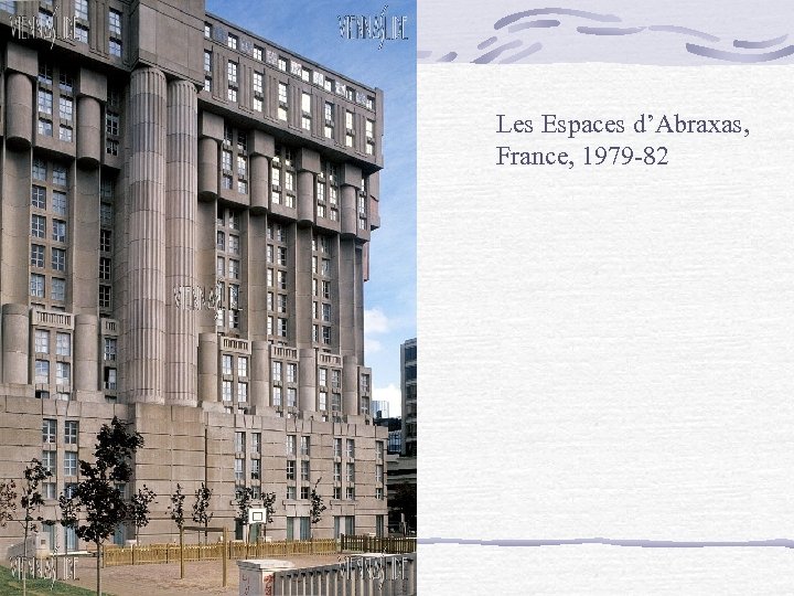 Les Espaces d’Abraxas, France, 1979 -82 