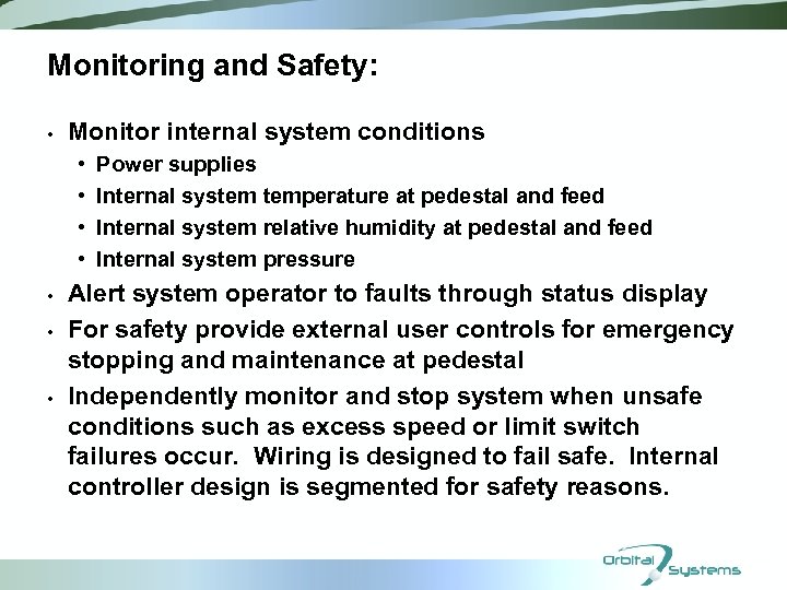 Monitoring and Safety: • Monitor internal system conditions • • Power supplies Internal system