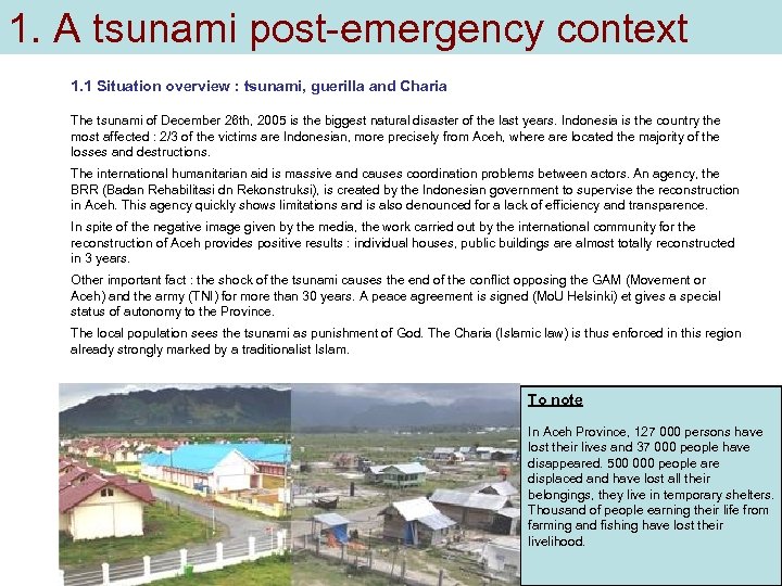 1. A tsunami post-emergency context 1. 1 Situation overview : tsunami, guerilla and Charia