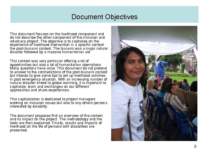 Document Objectives This document focuses on the livelihood component and do not describe the