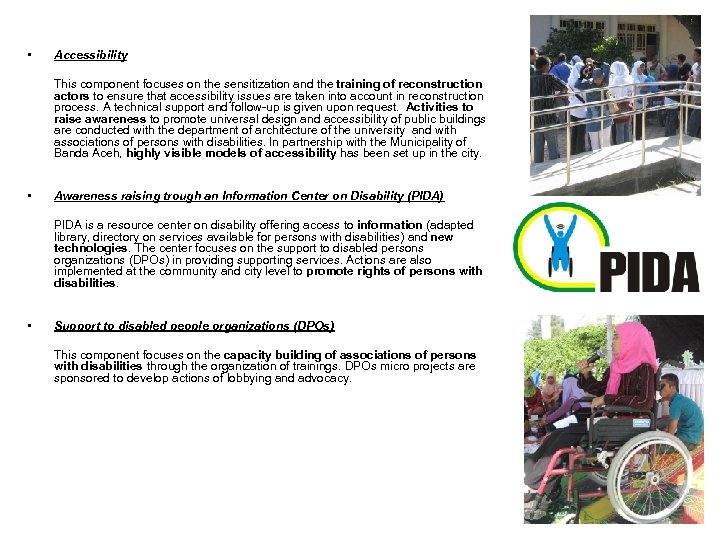  • Accessibility This component focuses on the sensitization and the training of reconstruction