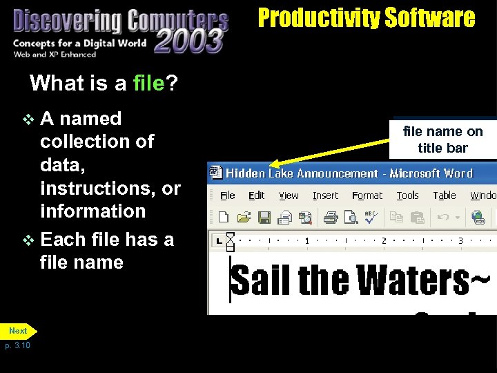 Productivity Software What is a file? v. A named collection of data, instructions, or