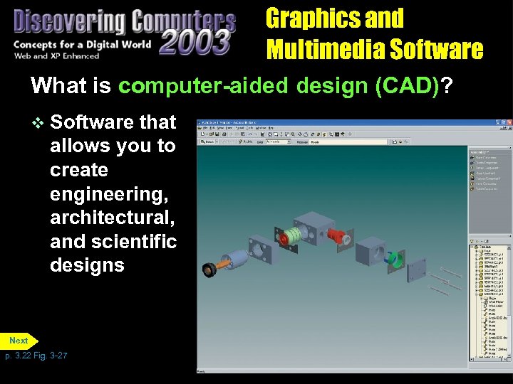 Graphics and Multimedia Software What is computer-aided design (CAD)? v Software that allows you