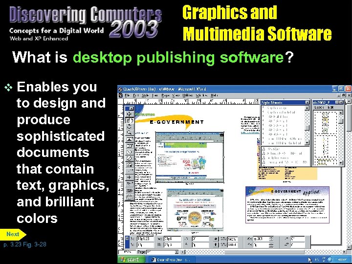 Graphics and Multimedia Software What is desktop publishing software? v Enables you to design