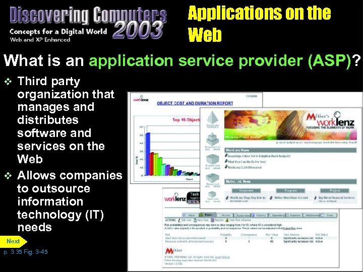 Applications on the Web What is an application service provider (ASP)? Third party organization