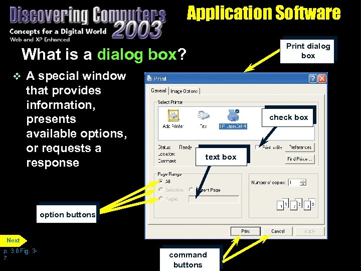 Application Software Print dialog box What is a dialog box? v A special window