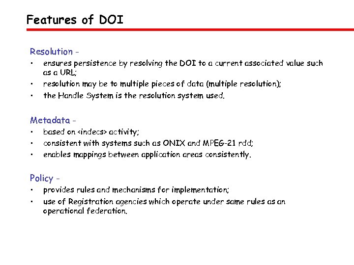 Features of DOI Resolution • • • ensures persistence by resolving the DOI to