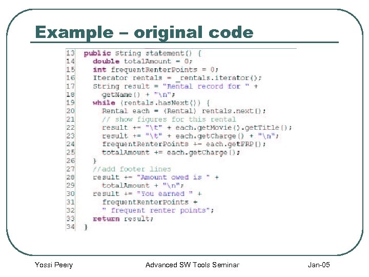 Example – original code Yossi Peery Advanced SW Tools Seminar Jan-05 