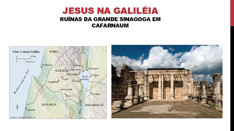 JESUS NA GALILÉIA RUÍNAS DA GRANDE SINAGOGA EM CAFARNAUM 