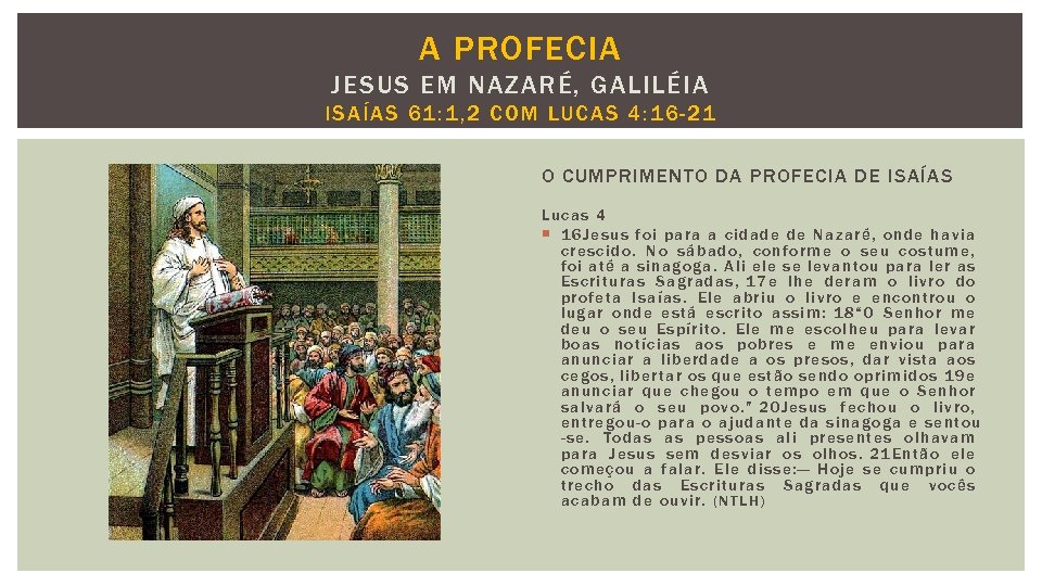 A PROFECIA JESUS EM NAZARÉ, GALILÉIA ISAÍAS 6 1 : 1, 2 COM LU