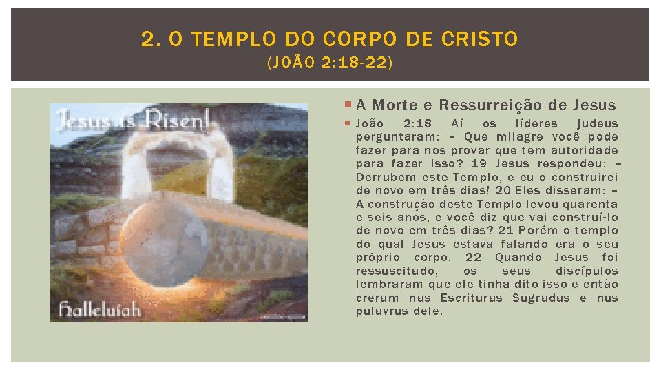 2. O TEMPLO DO CORPO DE CRISTO (JOÃO 2: 18 -22) A Morte e