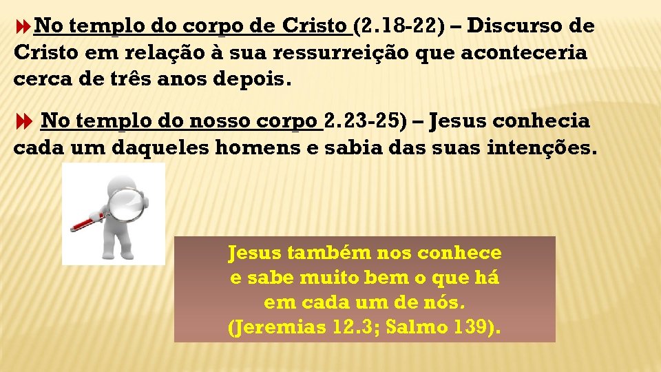  No templo do corpo de Cristo (2. 18 -22) – Discurso de Cristo