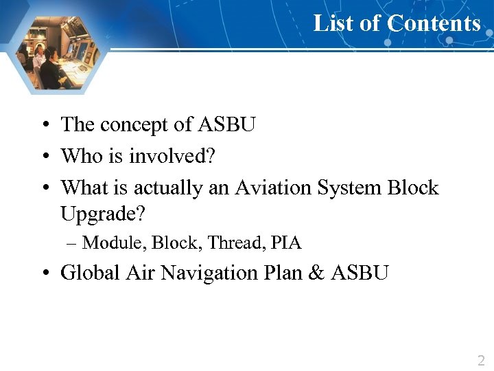 List of Contents • The concept of ASBU • Who is involved? • What