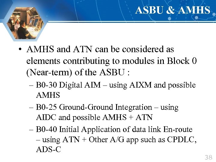 ASBU & AMHS • AMHS and ATN can be considered as elements contributing to