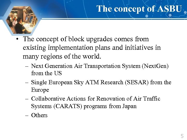 The concept of ASBU • The concept of block upgrades comes from existing implementation