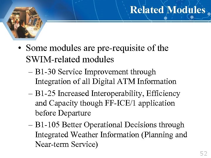Related Modules • Some modules are pre-requisite of the SWIM-related modules – B 1