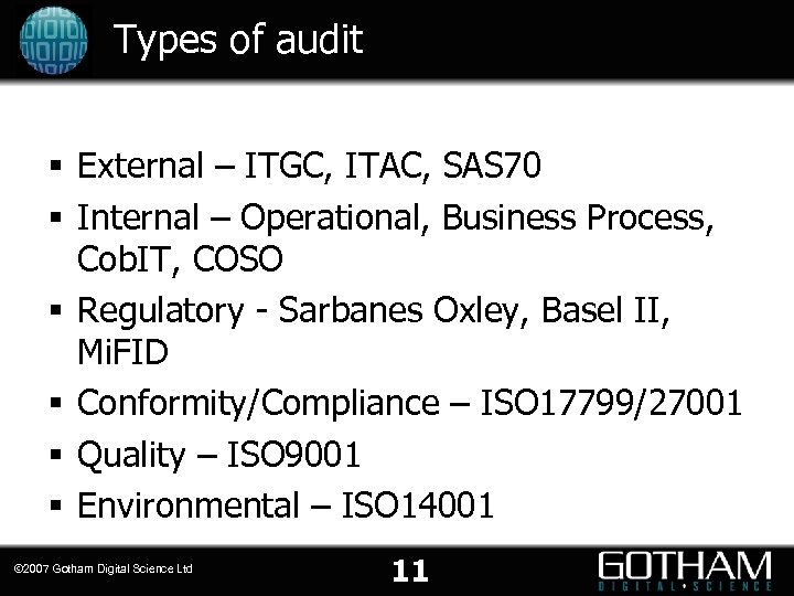 Types of audit § External – ITGC, ITAC, SAS 70 § Internal – Operational,