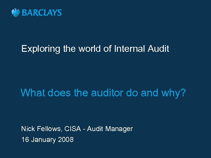 Exploring the world of Internal Audit What does the auditor do and why? Nick