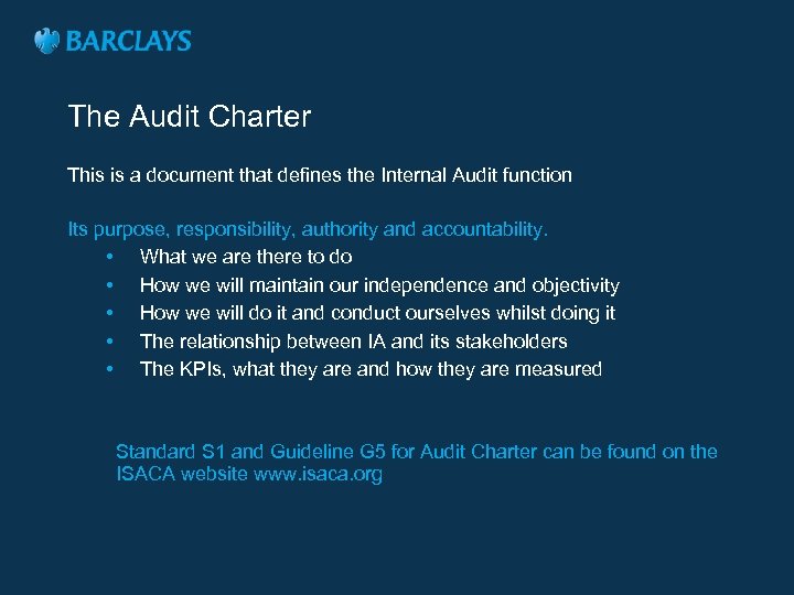 The Audit Charter This is a document that defines the Internal Audit function Its