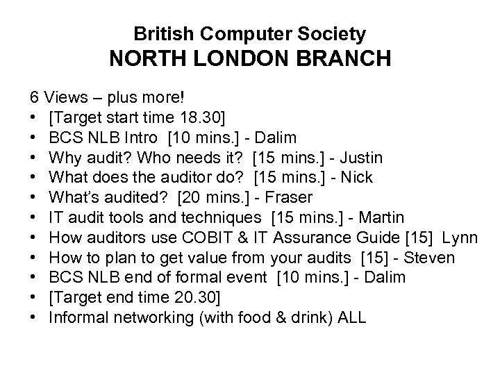 British Computer Society NORTH LONDON BRANCH 6 Views – plus more! • [Target start