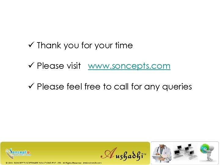 ü Thank you for your time ü Please visit www. soncepts. com ü Please