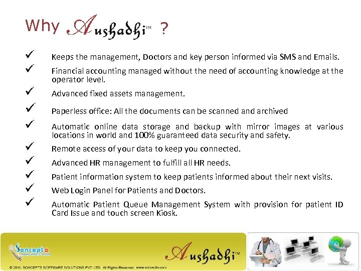 Why ? ü ü Keeps the management, Doctors and key person informed via SMS