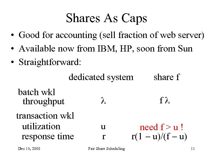 Shares As Caps • Good for accounting (sell fraction of web server) • Available
