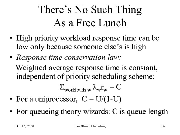 There’s No Such Thing As a Free Lunch • High priority workload response time