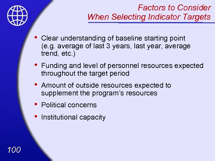 Factors to Consider When Selecting Indicator Targets • • Funding and level of personnel
