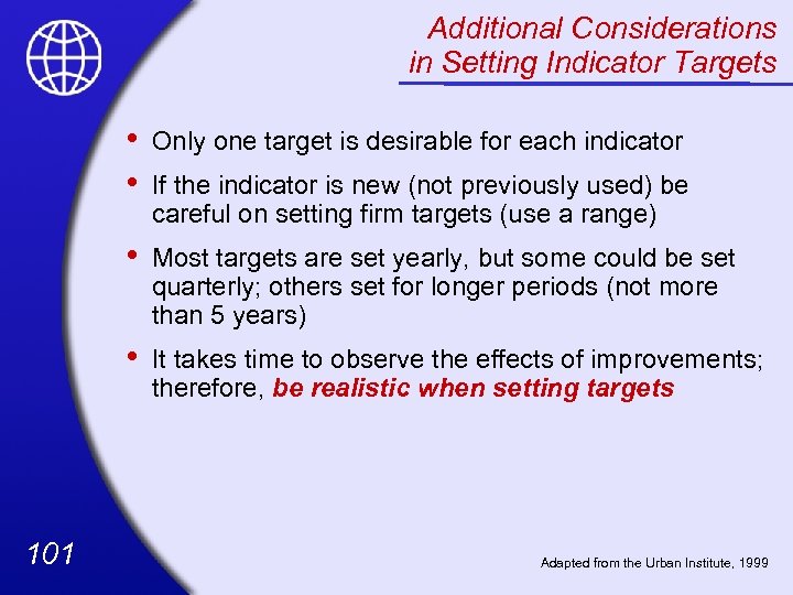 Additional Considerations in Setting Indicator Targets • • • Most targets are set yearly,