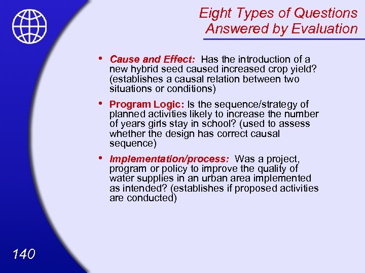 Eight Types of Questions Answered by Evaluation • • Program Logic: Is the sequence/strategy