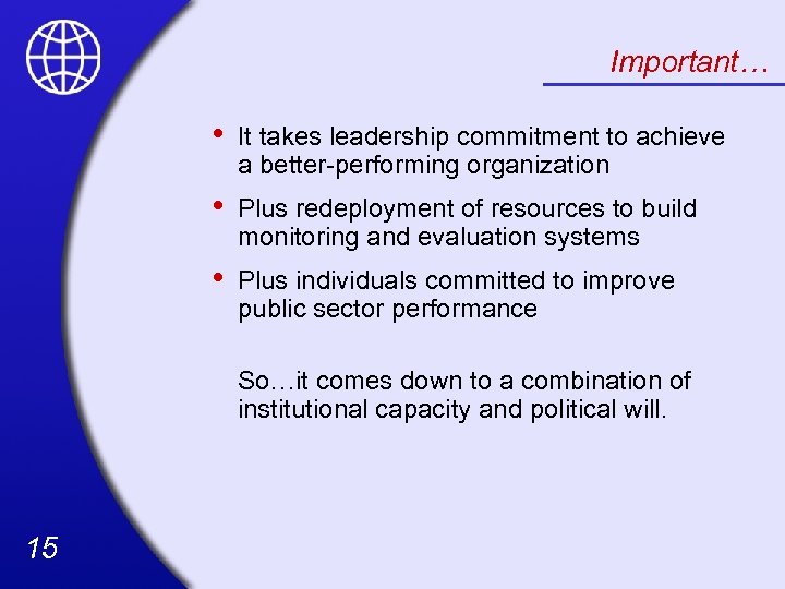 Important… • It takes leadership commitment to achieve a better-performing organization • Plus redeployment