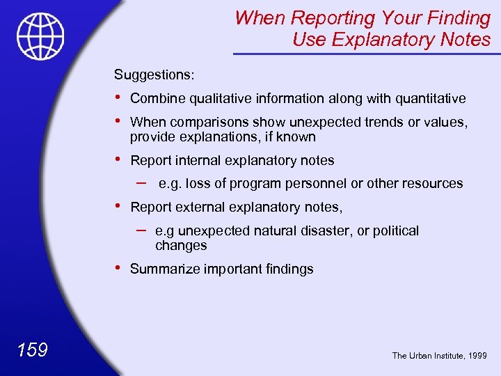 When Reporting Your Finding Use Explanatory Notes Suggestions: • • Combine qualitative information along