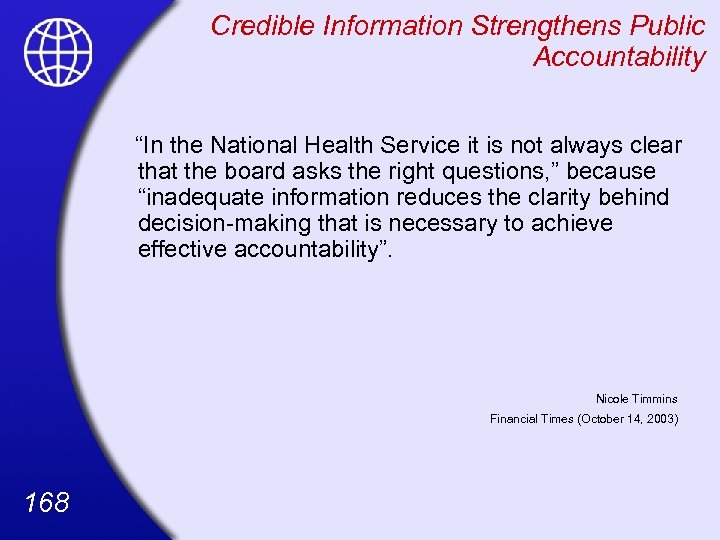 Credible Information Strengthens Public Accountability “In the National Health Service it is not always